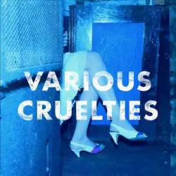 Various Cruelties : Various Cruelties